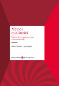 Copertina di 'Metodi qualitativi. Pratiche di ricerca in presenza, a distanza e ibride'