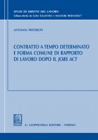 Contratto a tempo determinato e forma comune di rapporto di lavoro dopo il Jobs Act - Antonio Preteroti