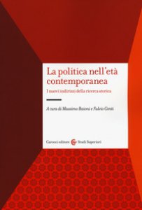 Copertina di 'La politica nell'et contemporanea. I nuovi indirizzi della ricerca storica'