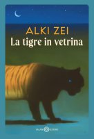 La tigre in vetrina - Alki Zei