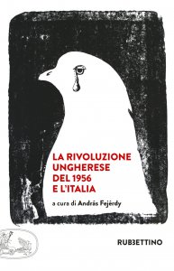 Copertina di 'La rivoluzione ungherese del 1956 e l'Italia'