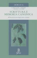 Scrittura e memoria canonica. All'incrocio tra ontologia, storia e teologia - AA.VV.