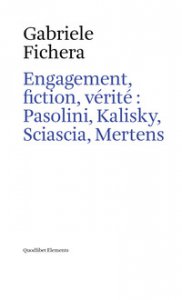 Copertina di 'Engagement, fiction et vrite: Pasolini, Kalisky, Sciascia, Mertens'
