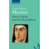 Teresa d'Avila maestra di preghiera - Martini Carlo Maria