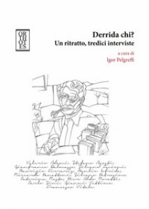 Copertina di 'Derrida chi? Un ritratto, tredici interviste'