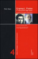 Gramsci, Freire e l'educazione degli adulti. Possibilit di un'azione formativa - Mayo Peter