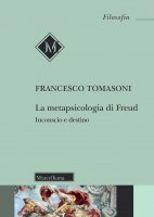 La metapsicologia di Freud - Francesco Tomasoni