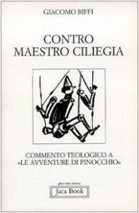 Copertina di 'Contro Maestro Ciliegia. Commento teologico a Le avventure di Pinocchio'