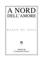 A nord dell'amore - De Rosa Mario