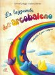 La leggenda dell'arcobaleno - Libro+CD - Daniela Cologgi