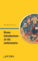 Breve introduzione alla liturgia ambrosiana - Valli Norberto