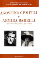 Agostino Gemelli e Armida Barelli - Autori vari
