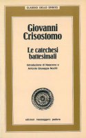 Giovanni Crisostomo. Le catechesi battesimali