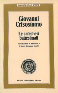 Copertina di 'Giovanni Crisostomo. Le catechesi battesimali'