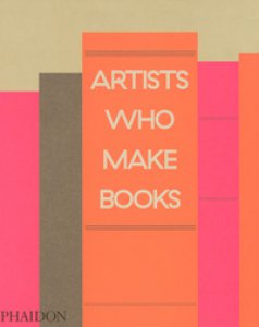 Copertina di 'Artists who make books. Ediz. a colori'