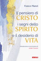 Il pensiero di Cristo, i segni dello Spirito e il desiderio di vita - Franco Manzi