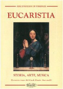 Copertina di 'Eucaristia. Storia, arte, musica'
