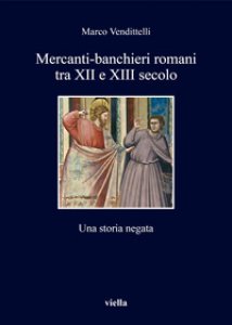 Copertina di 'Mercanti-banchieri romani tra XII e XIII secolo. Una storia negata'