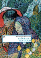 Le sorelle Van Gogh - Verlinden Willem-Jan