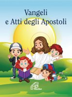 Vangeli e Atti degli Apostoli (per bambini) - Conferenza Episcopale Italiana