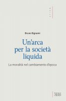 Un Arca per la societ liquida - Bruno Bignami