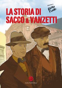 Copertina di 'La storia di Sacco e Vanzetti'