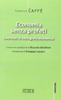 Economia senza profeti - Federico Caffè