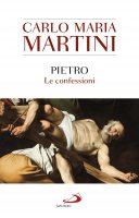 Pietro. Le confessioni - Carlo Maria Martini