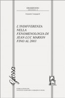 L'indifferenza nella fenomenologia di Jean-Luc Marion fino al 2003 - Emanuele Campagnoli