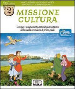 Copertina di 'Missione cultura. Testo per l'insegnamento della religione cattolica'