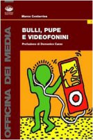 Bulli, pupe e videofonini - Centorrino Marco