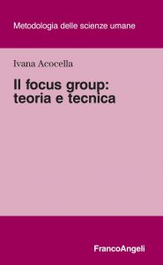 Copertina di 'Il focus group: teoria e tecnica'