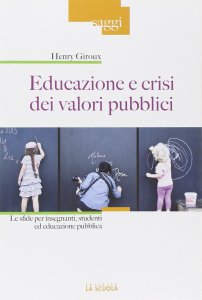 Copertina di 'Educazione e crisi dei valori pubblici. Le sfide per insegnanti, studenti ed educazione pubblica.'