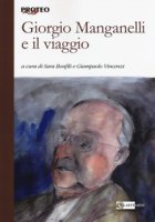 Giorgio Manganelli e il viaggio