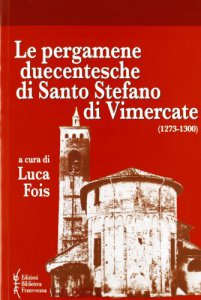 Copertina di 'Le pergamene duecentesche di Santo Stefano di Vimercate (1273-1300)'