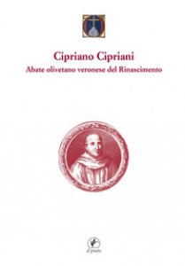 Copertina di 'Cipriano Cipriani. Abate olivetano veronese del Rinascimento'