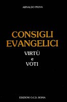 Consigli evangelici. Virt e voti - Arnaldo Pigna