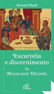 Copertina di 'Eucaristia e discernimento in Madeleine Delbre'