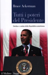 Copertina di 'Tutti i poteri del Presidente. Declino e caduta della Repubblica americana'