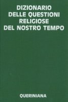 Dizionario delle questioni religiose del nostro tempo - Ruh U., Seeber D., Walter R.