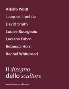Copertina di 'Il disegno dello scultore. Catalogo della mostra (Milano, 21 aprile-12 luglio 2018)'