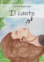 Il canto - Scognamiglio Carmine