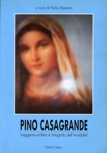 Copertina di 'Pino Casagrande. Vegente - profeta e fotografo dell'invisibile?'