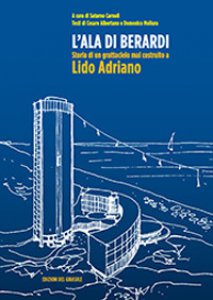 Copertina di 'L' ala di Berardi. Storia di un grattacielo mai costruito a Lido Adriano'