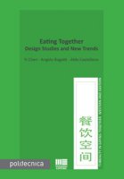 Eating together. Design studies and new trends - Yi Chen, Bugatti Angelo, Castellano Aldo