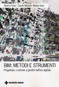 Copertina di 'BIM: metodi e strumenti. Progettare, costruire e gestire nell'era digitale'