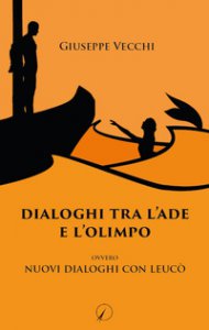 Copertina di 'Dialoghi tra l'Ade e l'Olimpo. Ovvero Nuovi dialoghi con Leuc'