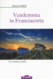 Copertina di 'Vendemmia in Franciacorta. Un romanzo sociale.'