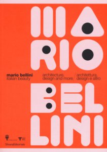 Copertina di 'Mario Bellini. Italian beauty. Architecture, design and more-Architettura, design altro. Catalogo della mostra (Milano, 19 gennaio-19 marzo 2017). Ediz. a colori'