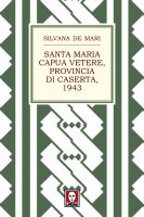 Santa Maria Capua Vetere, provincia di Caserta, 1943 - Silvana De Mari